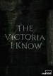 The Victoria I Know