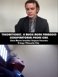 Theoretically, a much more paranoid conspiratorial phone call
