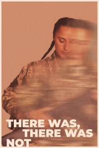 There Was, There Was Not