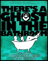 There's A Ghost in the Bathroom