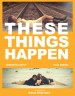These Things Happens