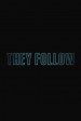 They Follow