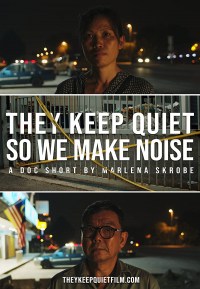 They Keep Quiet So We Make Noise