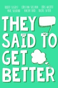They Said to Get Better