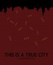 This is a True City