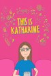 This Is Katharine
