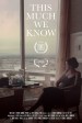 This Much We Know