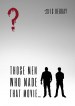 Those Men Who Made That Movie