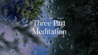 Three Part Meditation