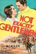 Not Exactly Gentlemen