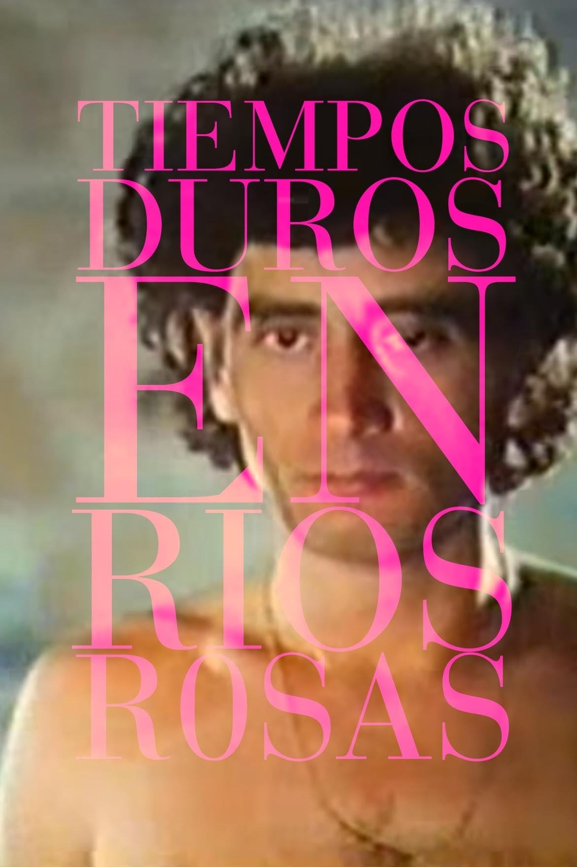 Poster de TIEMPOS DUROS EN RÍOS ROSAS