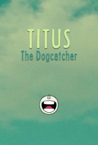 Titus the Dogcatcher