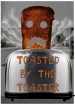 Toasted by the Toaster