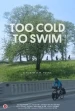 Too Cold to Swim