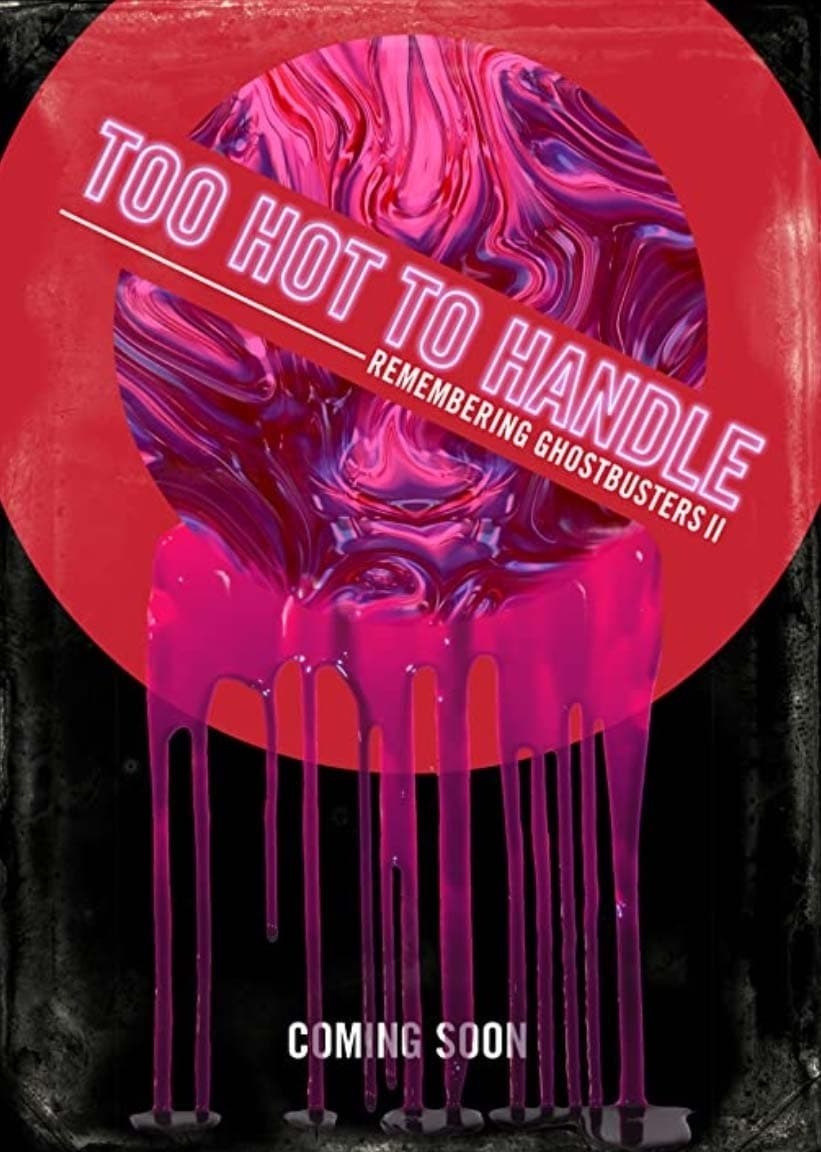 Poster de TOO HOT TO HANDLE: REMEMBERING GHOSTBUSTERS II en inglés