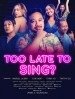 Too Late to Sing?
