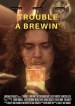 Trouble a Brewin'