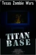 Texas Zombie Wars: Titan Base