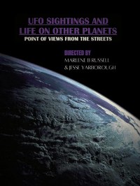 UFO Sightings and Life on other Planets - Point of views from the streets