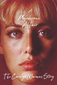 Un asunto criminal. La historia de Carolyn Warmus