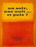 Un soir, une nuit ... et puis?