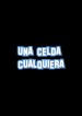 Una Celda Cualquiera
