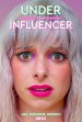 Under the Influencer