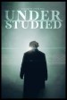 Understudied