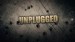 Unplugged
