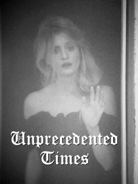 Unprecedented Times