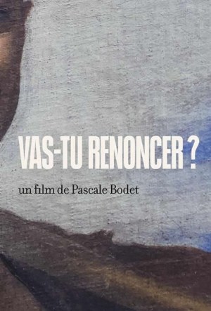 Vas-tu renoncer?