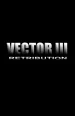 Vector III: Retribution