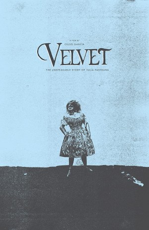 Velvet, the Unspeakable Story of Julia Pastrana