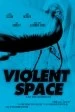 Violent Space