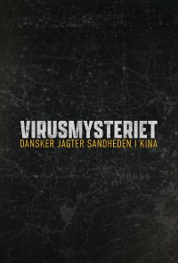 Virusmysteriet - en dansker jagter sandheden i Kina