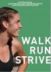 Walk Run Strive