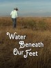 Water Beneath Our Feet