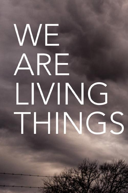 Poster de WE ARE LIVING THINGS en inglés