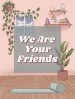 We Are Your Friends