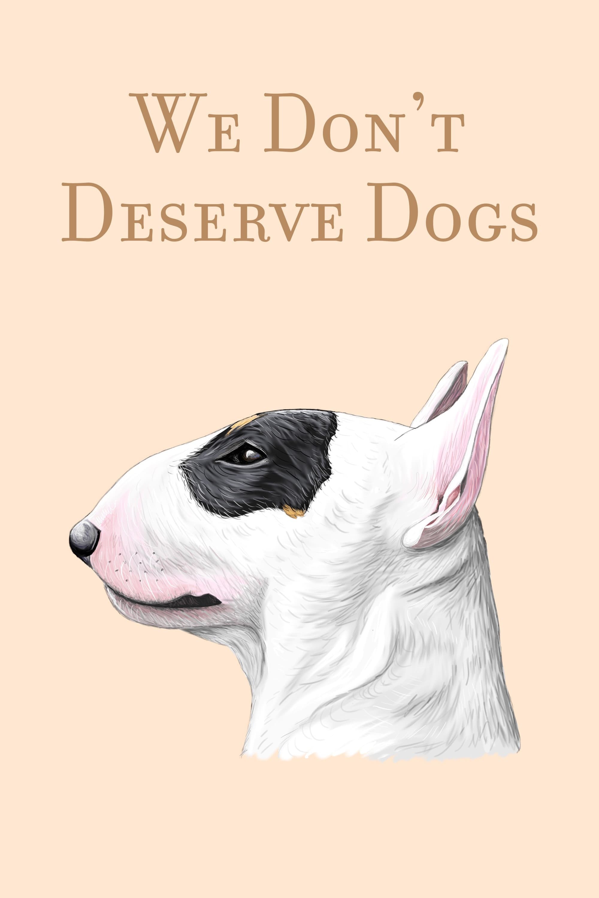 Poster de WE DON'T DESERVE DOGS en inglés