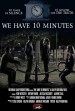 We Have 10 Minutes