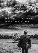 We Still Die the Old Way