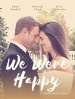 We Were Happy