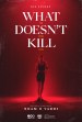 What Doesn't Kill