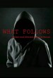What Follows