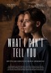 What I Can't Tell You