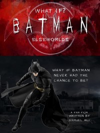 What if Batman?
