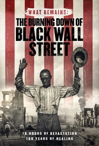 Película What Remains: The Burning Down of Black Wall Street