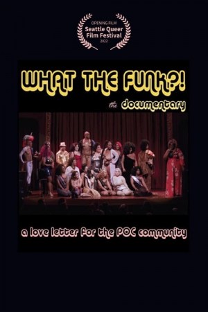What the Funk? A love Letter to the POC Community, the documentary