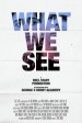 What We See